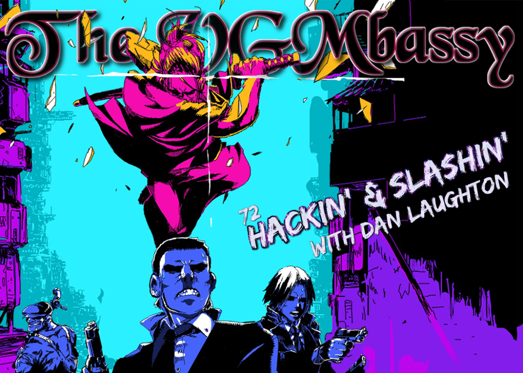 Episode 72: Hackin’ & Slashin’ with Dan Laughton