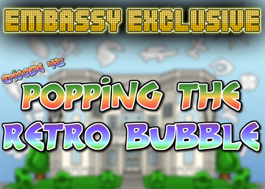 Embassy Exclusive 42: Popping the Retro Bubble