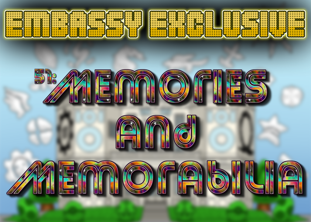 Embassy Exclusive 51: Memories and Memorabilia